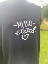 Load image into Gallery viewer, Hello Weekend Black Slouch Sweatshirt
