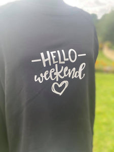 Hello Weekend Black Slouch Sweatshirt